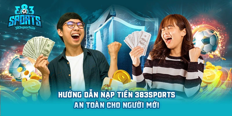 383sports Hướng dẫn nạp tiền