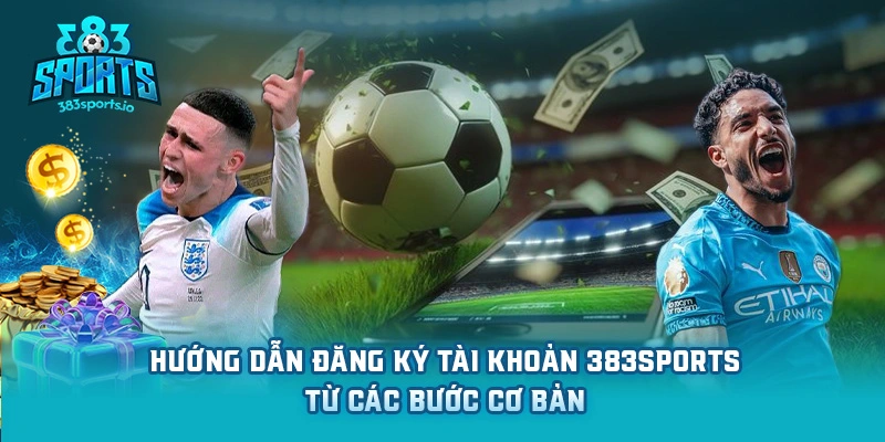 383sports Hướng dẫn đăng ký