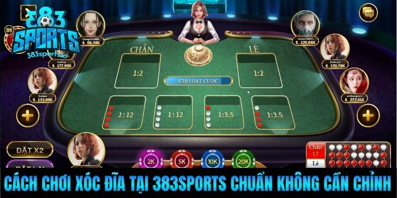 Cách chơi xóc đĩa tại 383Sports chuẩn không cần chỉnh