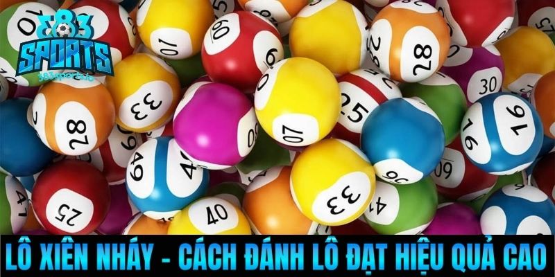 Lô Xiên Nháy - Cách Đánh Lô Đạt Hiệu Quả Cao