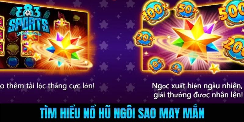 Tìm hiểu Nổ Hũ Ngôi sao may mắn