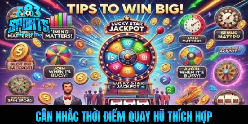 Cân nhắc thời điểm quay hũ thích hợp