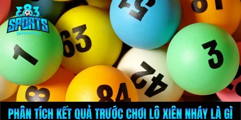 Phân tích kết quả trước chơi lô xiên nháy là gì