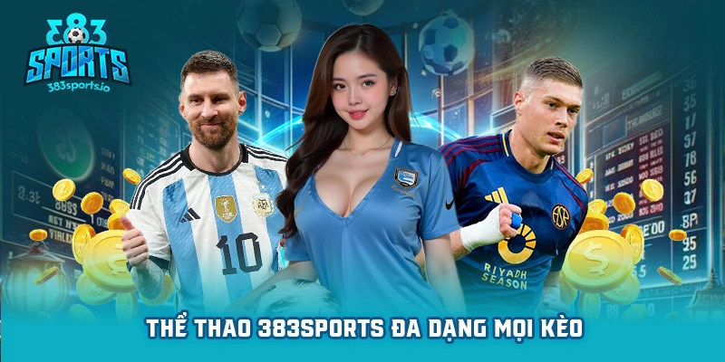 Thể thao 383sports đa dạng mọi kèo