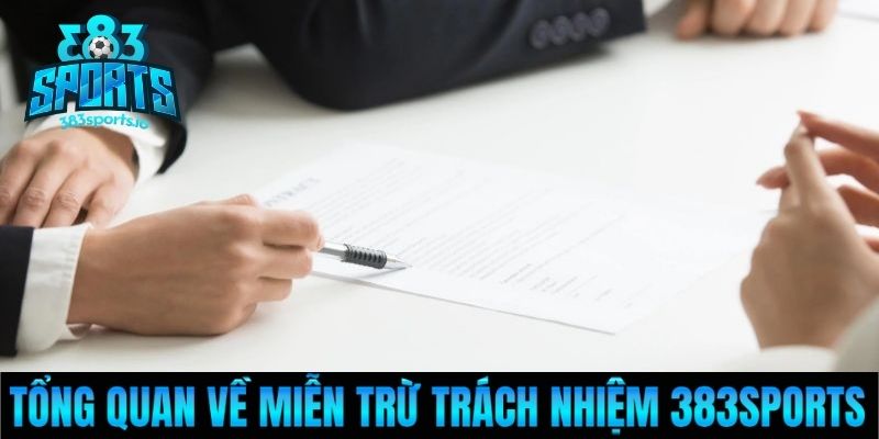 Tổng quan về miễn trừ trách nhiệm 383sports
