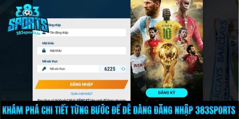 Khám phá chi tiết từng bước để dễ dàng đăng nhập 383sports